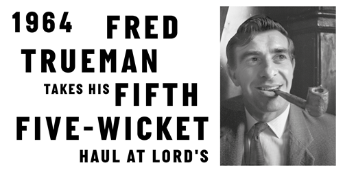 Trueman takes his fifth five-wicket haul at Lord's